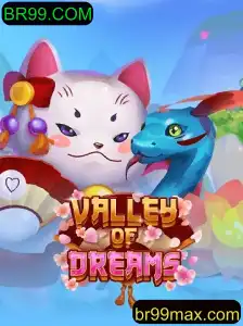 Descubra o Mundo Fascinante de ValleyofDreams: Um Novo Horizonte no BR99.COM